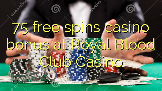 75 besplatno pokreće casino bonus u Royal Club Club Casino-u