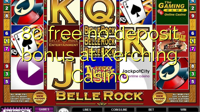 80 free no deposit bonus at Kerching Casino