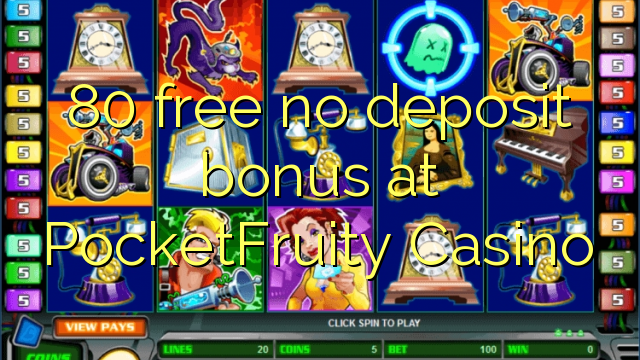 80 walang libreng deposito na bonus sa PocketFruity Casino