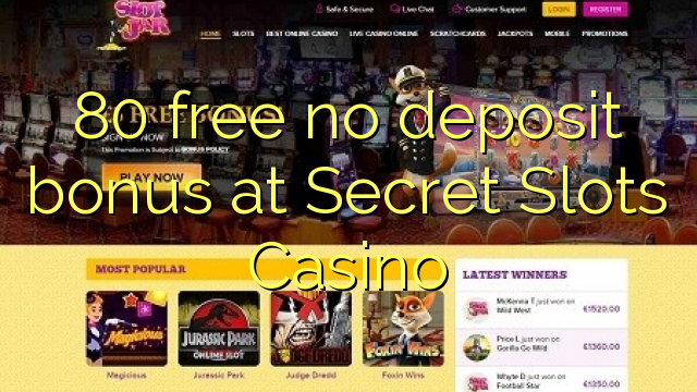 80 free no deposit bonus at Secret Slots Casino