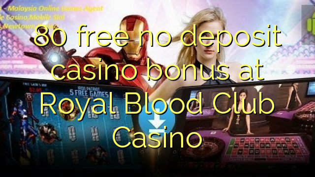 80 free no deposit casino bonus at Royal Blood Club Casino