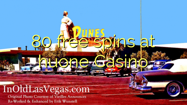 80 free spins at huone Casino