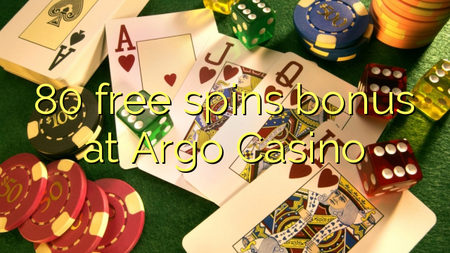 80 ຟຣີຫມຸນເງິນໃນ Argo Casino