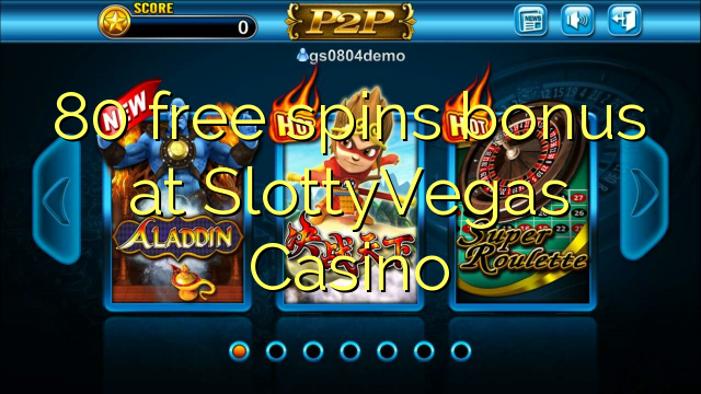 80 free spins bonus at SlottyVegas Casino