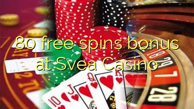 80 bonus de tours gratuits chez Svea Casino