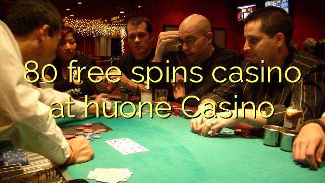 80 free spins casino at huone Casino