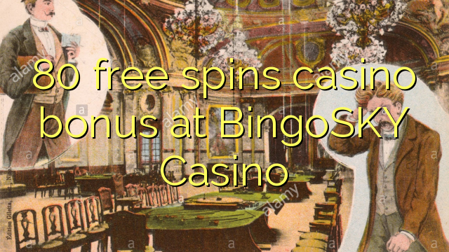 80 free spins casino bonus at BingoSKY Casino