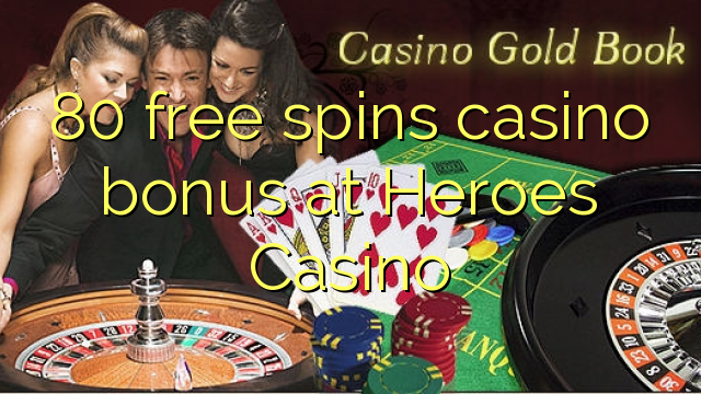 80 free spins casino bonus at Heroes Casino