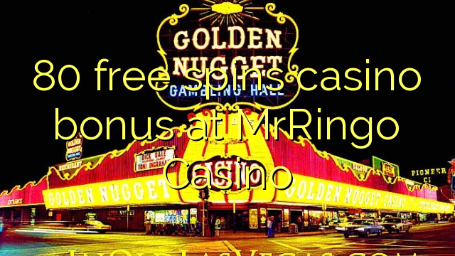 80 free spins casino bonus at MrRingo Casino