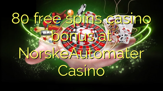 Ang 80 libre nga casino bonus sa NorskeAutomater Casino