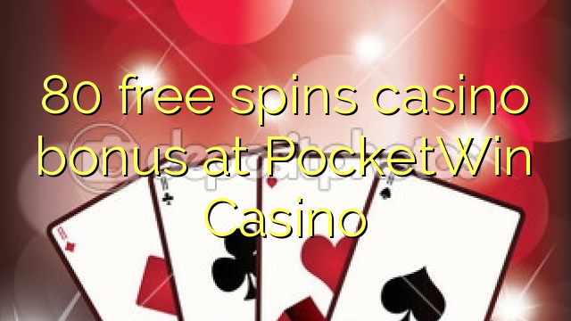 80 free spins casino bonus at PocketWin Casino