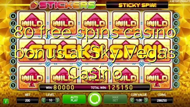 80 free spins casino bonus at Sky Vegas Casino