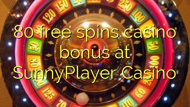80 bébas spins bonus kasino di SunnyPlayer Kasino
