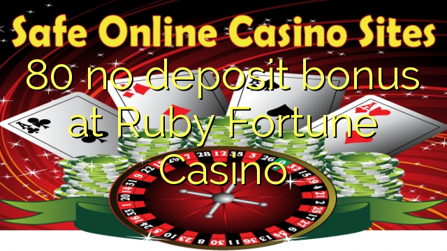 I-80 ayikho ibhonasi ye-deposit eRuby Fortune Casino
