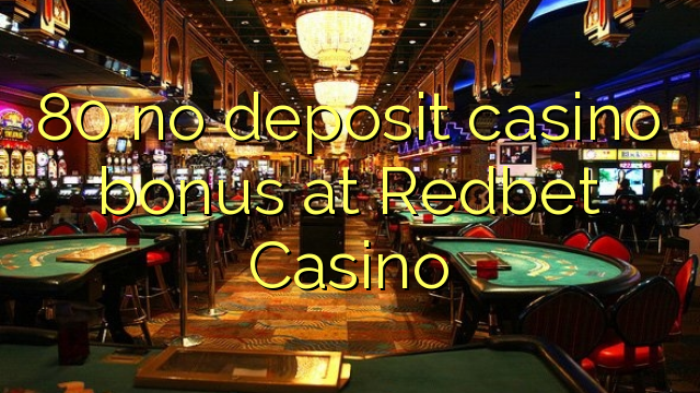 80 bonus sans dépôt de casino au Casino Redbet