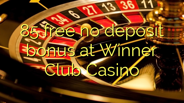85 besplatan bonus bez bonusa u Winner Club Casinou