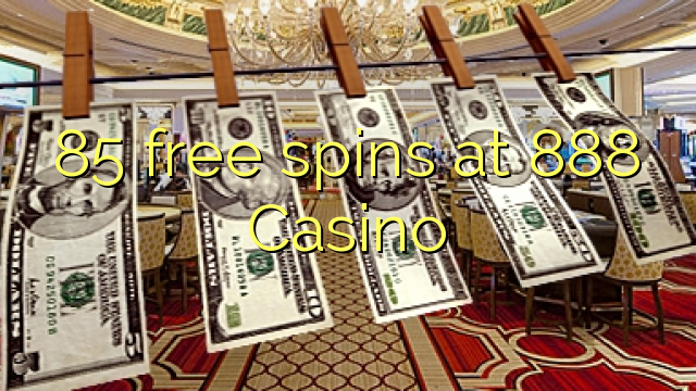 85 frije Spins by 888 Casino