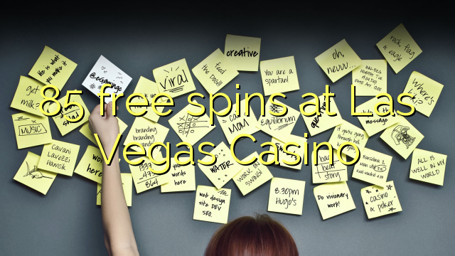 85 free spins at Las Vegas Casino