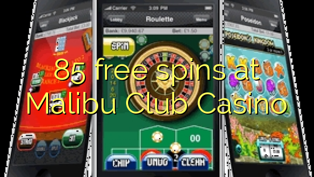 85 free spins at Malibu Club Casino