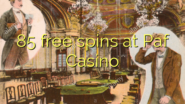85 free spins at Paf Casino