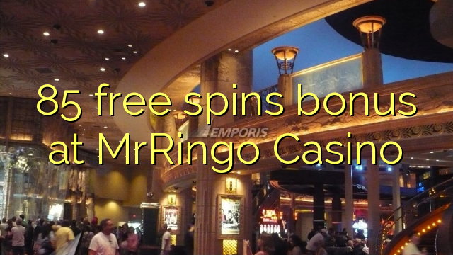 85 free spins bonus at MrRingo Casino 85 free spins bonus at MrRingo Casino