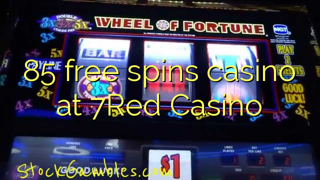 85 free spins casino at 7Red Casino