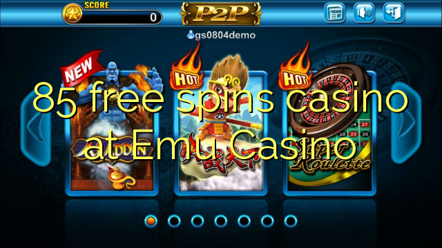 85 free spins casino at Emu Casino