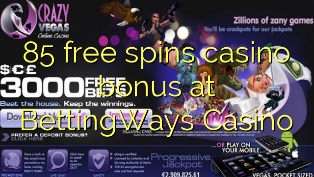 85 free spins casino bonus at BettingWays Casino