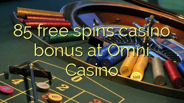 85 free spins casino bonus at Omni Casino