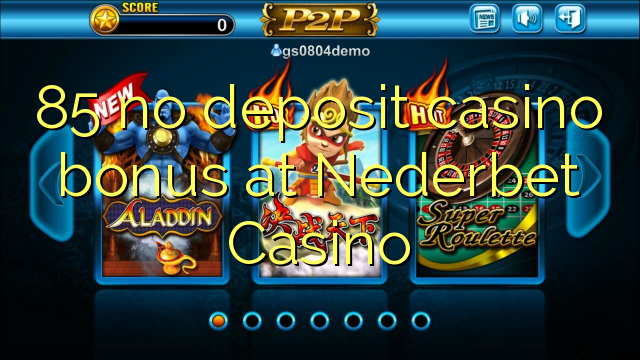 85 no deposit casino bonus at Nederbet Casino