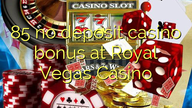 85 Royal-Vegas Casino hech depozit kazino bonus
