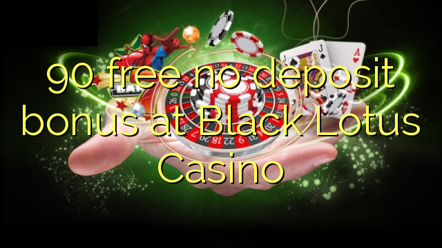 90 free no deposit bonus at Black Lotus Casino