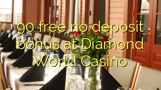 90 bez bonusu vkladu v kasinu Diamond World