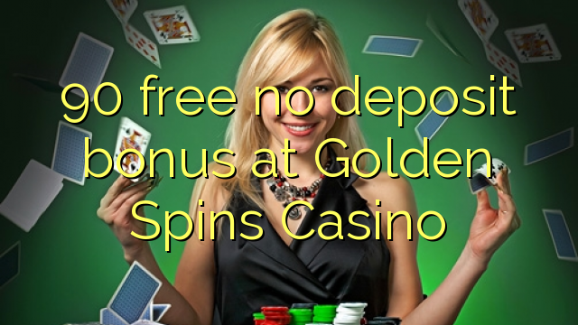 90 free no deposit bonus at Golden Spins Casino