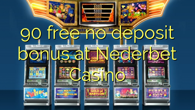 90 free no deposit bonus at Nederbet Casino