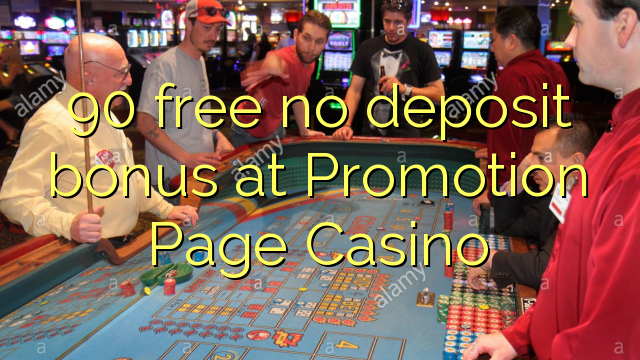 90 atbrīvotu nav depozīta bonusu veicināšanas Page Casino