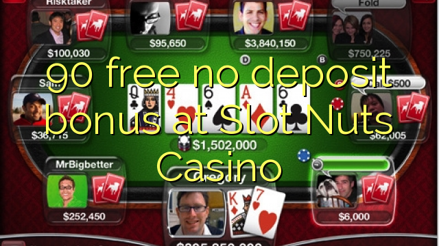 90 free no deposit bonus at Slot Nuts Casino