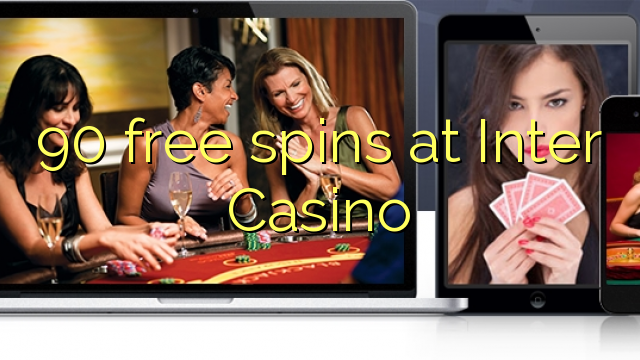 90 free spins at Inter Casino