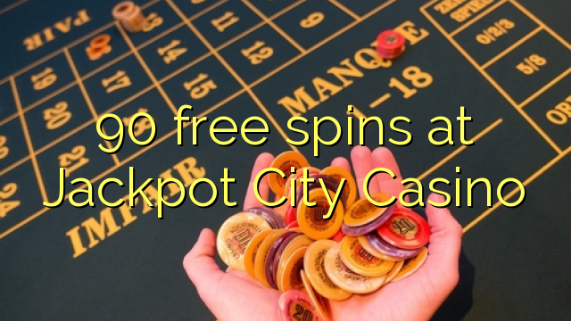 90 spins bébas dina Jackpot Kota Kasino