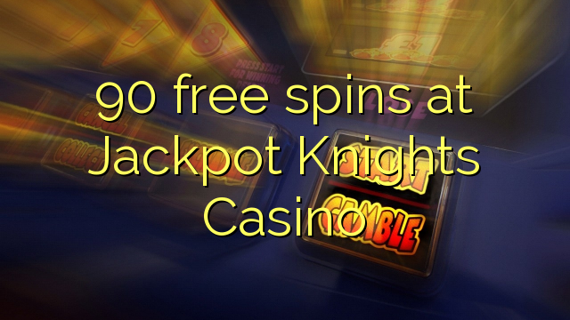 90 ฟรีสปินที่ Jackpot Knights Casino