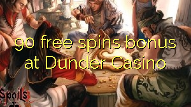 90 giros gratis de bonificación en Dunder Casino
