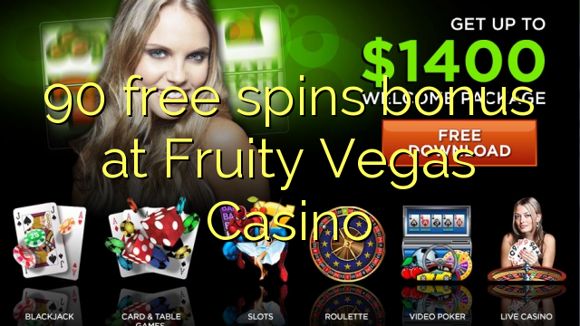 90 free spins bonus at Fruity Vegas Casino