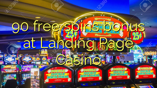 90 free spins bonus at Landing Page Casino