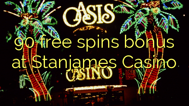 90 free spins bonus at Stanjames Casino