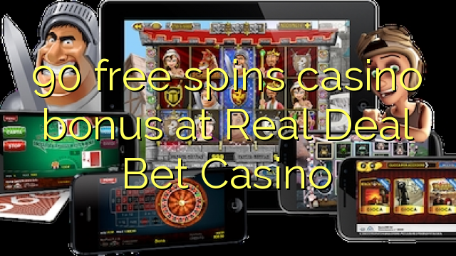 Bonus de casino 90 gratuits au casino Real Deal Bet Casino