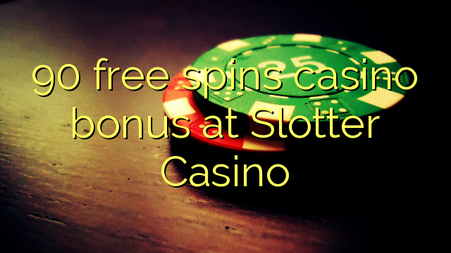 90 free spins casino bonus at Slotter Casino