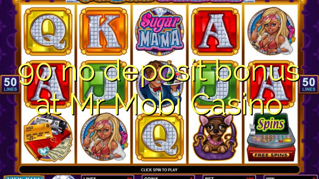 90 no deposit bonus at Mr Mobi Casino