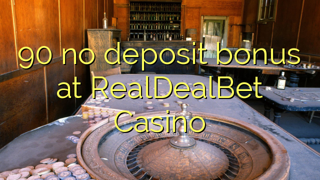90 no deposit bonus at RealDealBet Casino