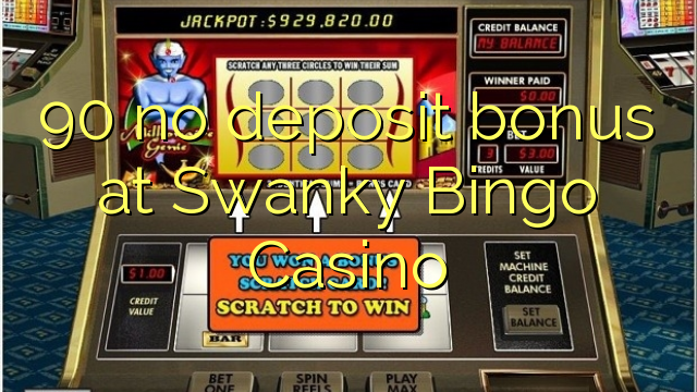90 euweuh deposit bonus di Swanky Bingo Kasino
