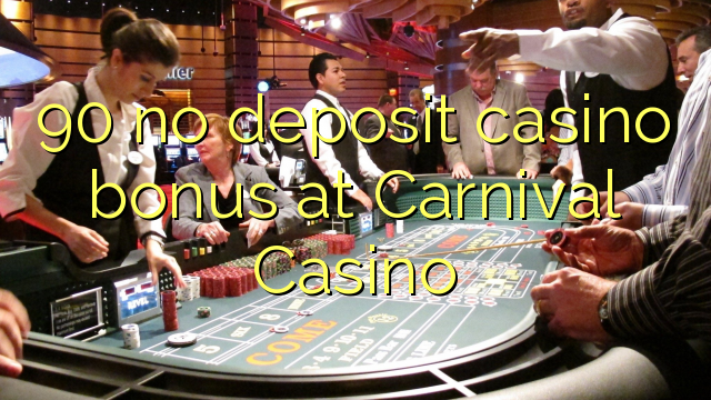 90 sin depósito de bonificación de casino en Carnival Casino